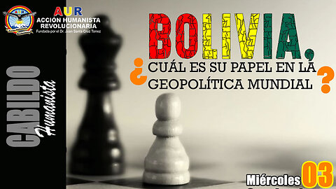 03-09-2025 BOLIVIA, ¿CUÁL ES SU PAPEL EN LA GEOPOLÍTICA MUNDIAL?