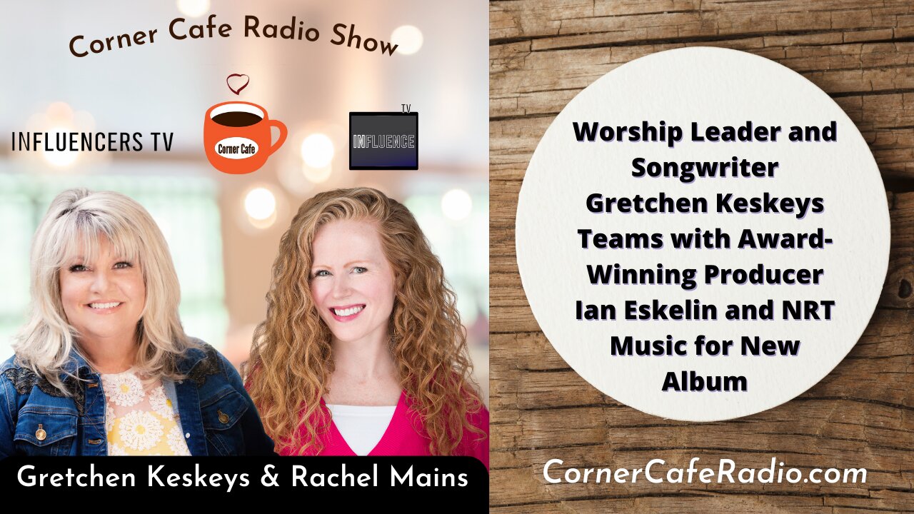 Worship Leader and Songwriter Gretchen Keskeys Teams with Award Winning Producer Ian Eskelin and NRT