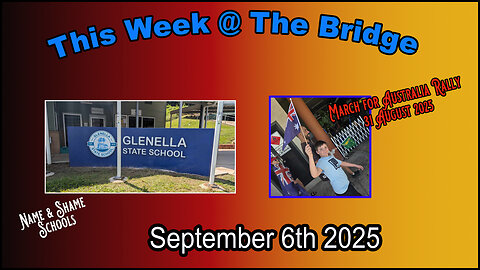 This Week At The Bridge With Tine - School Shamed, March for Australia Rally