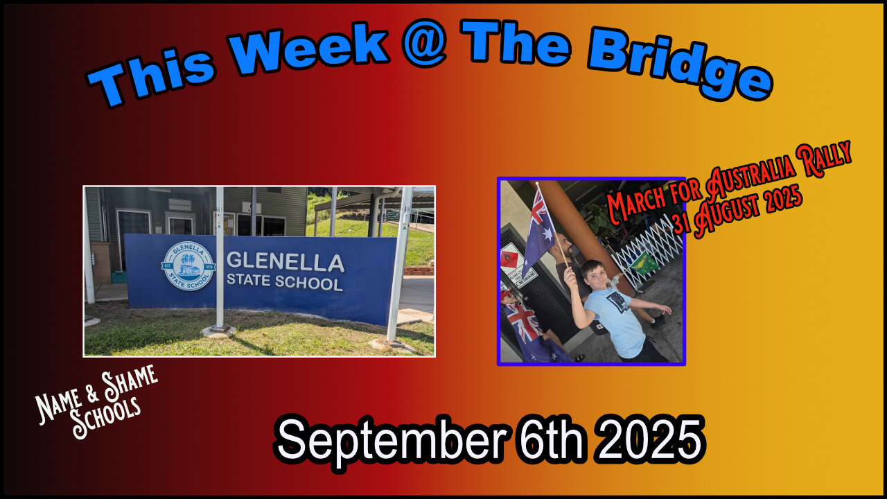 This Week At The Bridge With Tine - School Shamed, March for Australia Rally