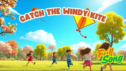 Catch the Windy Kite 🪁 | Fun Outdoor Song for Kids to Sing & Move!