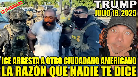ICE ARRESTA A OTRO CIUDADANO! TE DOY LA RAZÓN QUE NADIE TE DICE