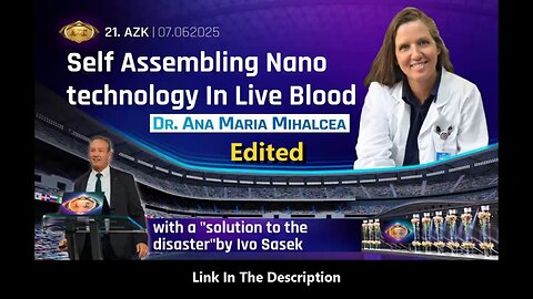 Dr. Ana Maria Mihalcea - Self Assembling Nano technology In Live Blood (Aug 2025)