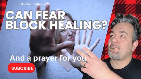 Can fear block healing?