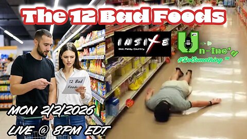 Un-Inc'd: THE 12 BAD FOODS