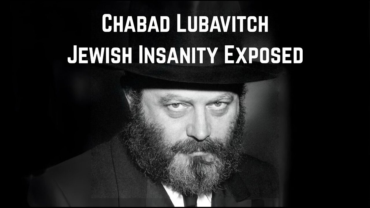 Chabad Lubavitch: Juish Insanity Exposed by Vrillium