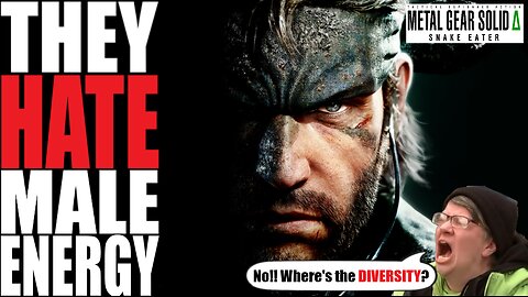 Metal Gear Solid Delta Snake Eater EMBRACES 'toxic' masculinity & shuns the MoDeRn AuDiEnCe