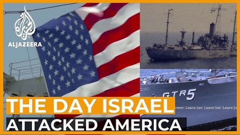 The Day Israel Attacked America (Al Jazeera Special)
