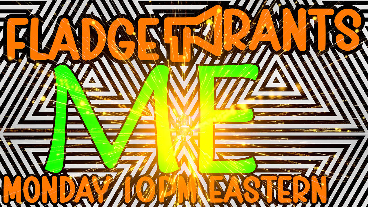 Fladge Rants Live #130 Me | Brought to You by the Letter I