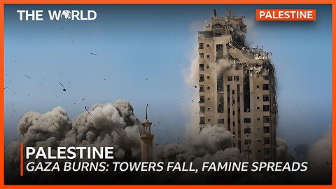 Gaza Burns: Towers Fall, Famine Spreads, Calls for Justice Rise ⁨@TheWorldEng⁩ #gazacrisis #news