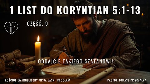 Cz.9 - 1 List do Koryntian 5:1-13 Oddajcie takiego szatanowi!