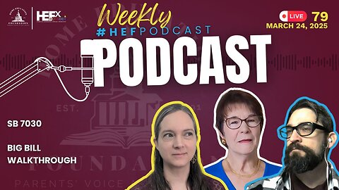 #HEFPodcast - Episode 79 - SB 7030 HUGE SENATE EDUCATION BILL
