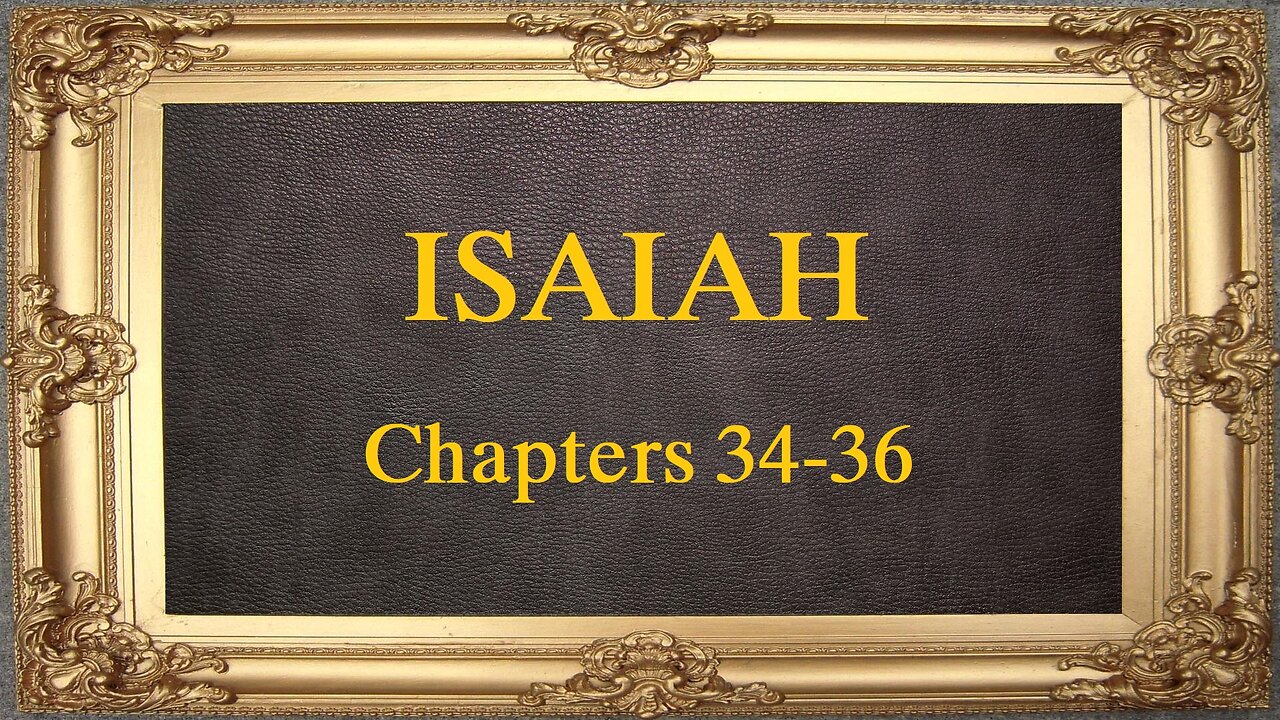 Isaiah - Chapters 34-36