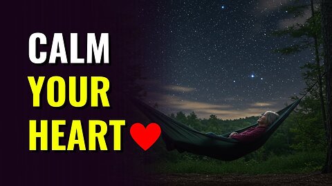 GOD SENT YOU THIS VIDEO TODAY TO CALM YOUR HEART!