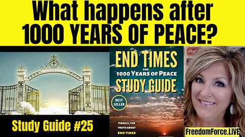 End Times Study # 25 - Heaven on Earth! Saturday 5-10-25 10:30AM CST