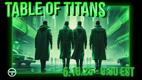 🔴LIVE - 9:30 EST - 5.16.24 - Table of Titans🔴