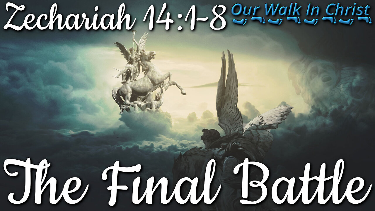 The Final Battle | Zechariah 14:1-8