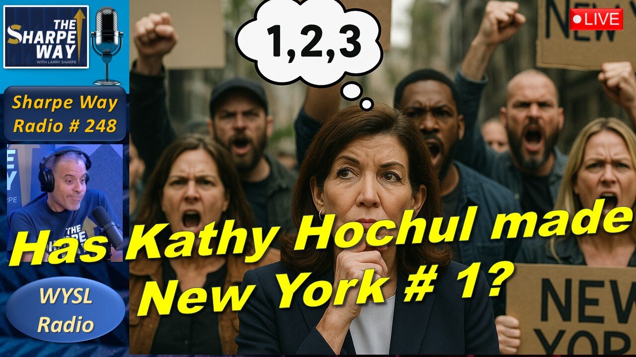 Sharpe Way Radio # 248: Has Kathy Hochul Made New York #1? 🗽📉 | LIVE Call-In on WYSL Radio at 1pm.