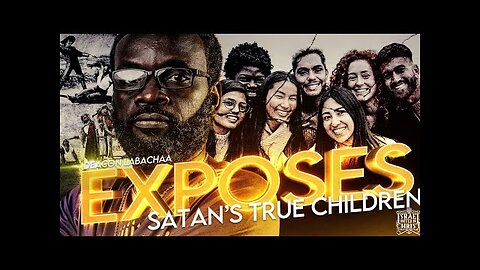 Deacon Labaacha EXPOSES Satan’s True Children
