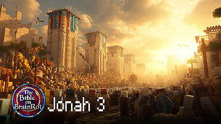 Jonah 3 – The City That Repented | The Bible on BrainRot