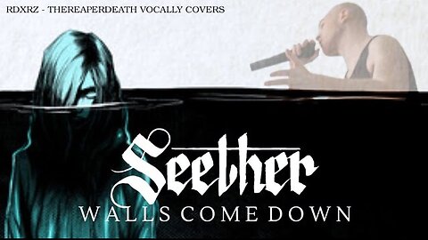 TheReaperdeath Vocal Covers|Seether - Walls Come Down