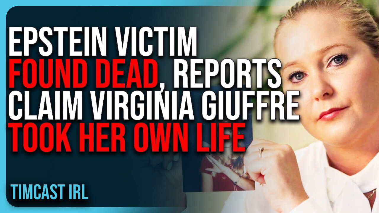 Epstein Victim FOUND DEAD, Reports Claim Virginia Giuffre TOOK HER OWN LIFE