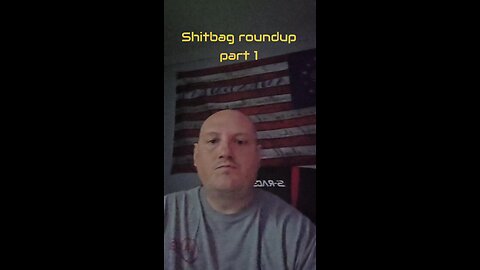 Shitbag Roundup part 1