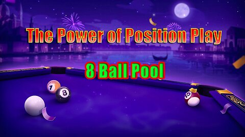 ✨ The Power of Position Play: 8 Ball Pool Strategy
