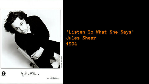 1994 - Jules Shear ' Listen To What She Says'