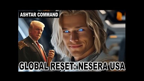 " GLOBAL RESET" NESARA GESARA " Ashtar Commander New Message! (62)