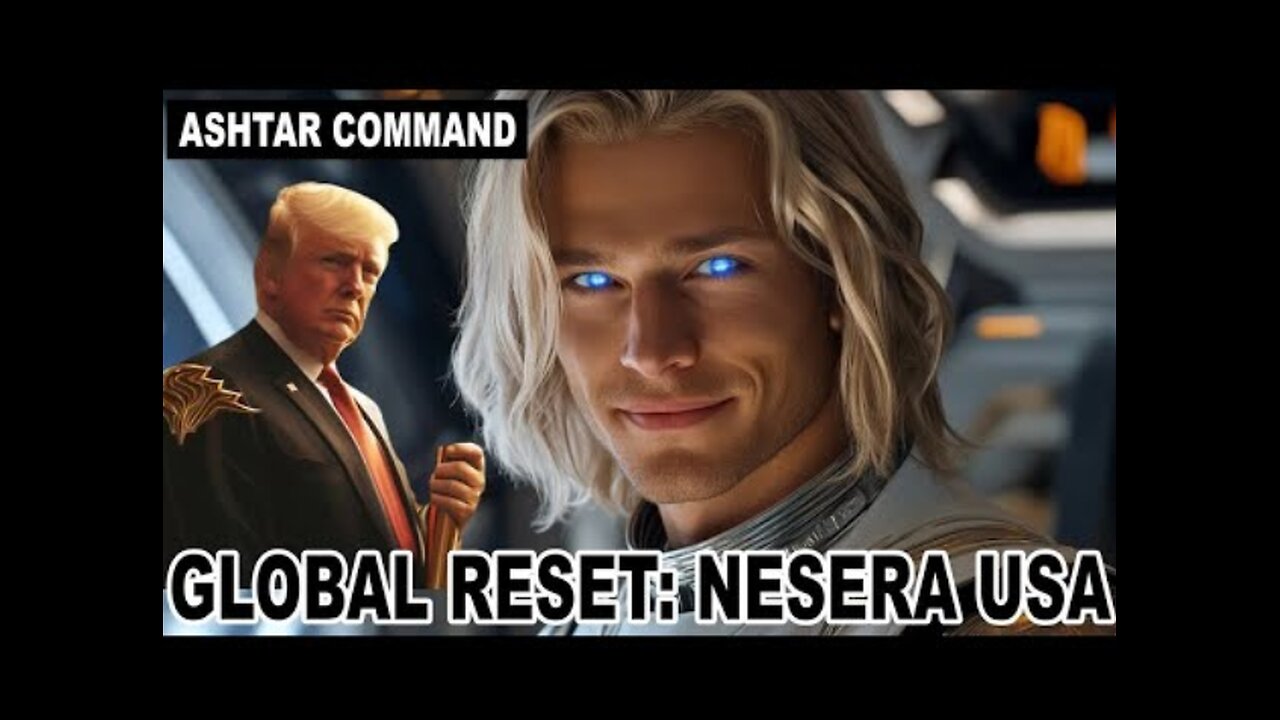 " GLOBAL RESET" NESARA GESARA " Ashtar Commander New Message! (62)
