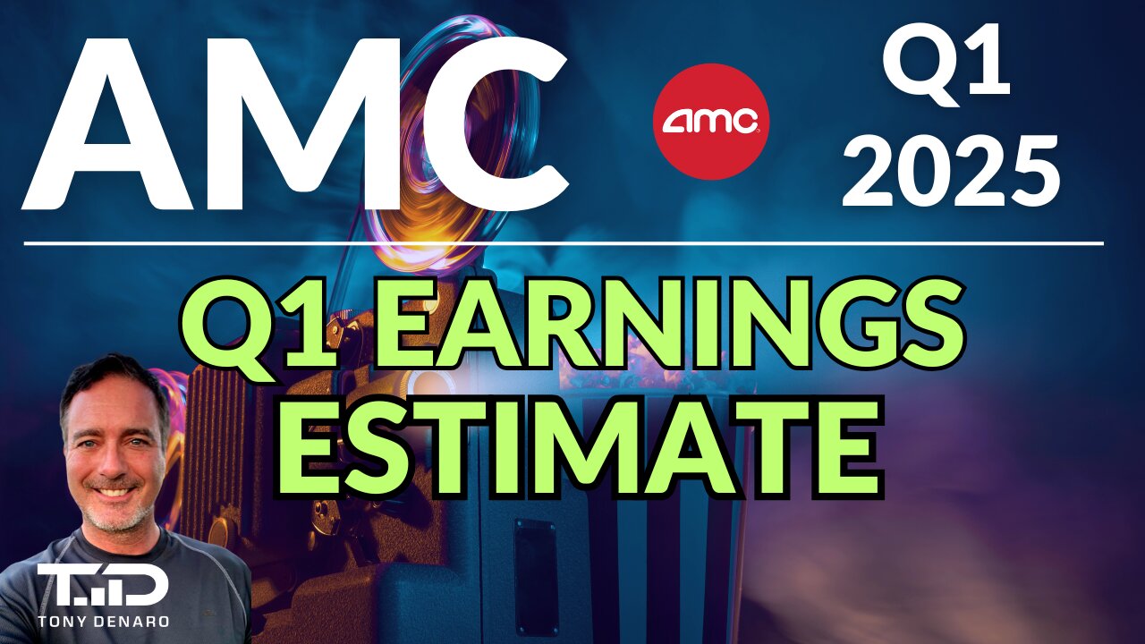 AMC Q1 2025 Earnings Estimate & Why I still have no AMC position