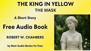 The King in Yellow: "The Mask" - A Short Story - by Robert W. Chambers - Best Audio Books for Free