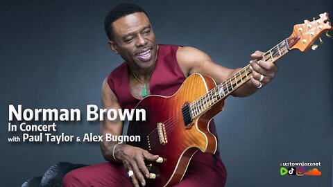 🎟️ 🎶 Norman Brown In Concert