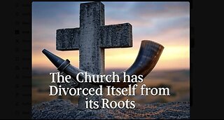 The Church has Divorced Itself from its Roots