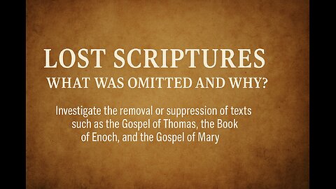 33. 📜 Investigative Report Lost Scriptures: What Was Omitted and Why?
