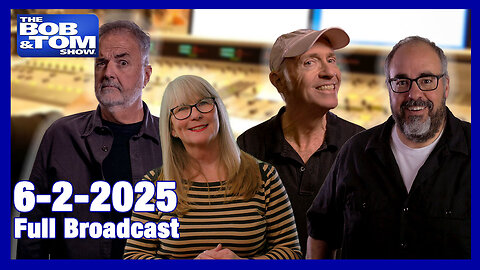 The Bob and Tom Show June 2, 2025