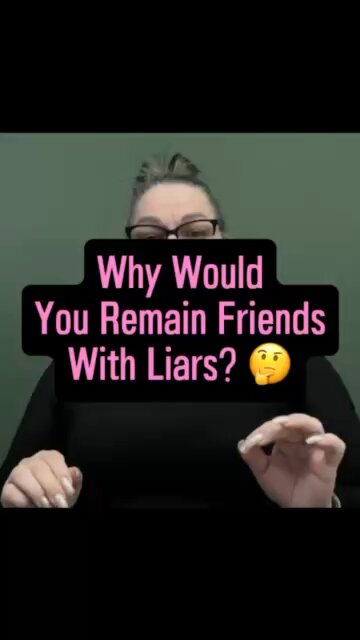 Why Are You Remain Friends With Liars? 🥺