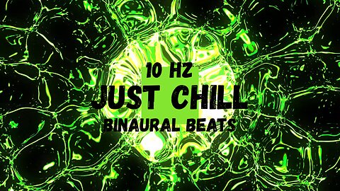 Just Chill - 10 Hz Binaural Beats