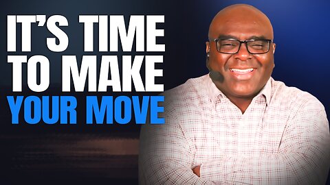 It's Time to Make Your Move - Morning Prayer