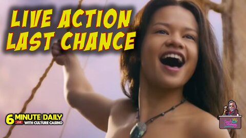 Moana - Last Chance Live Action- 6 Minute Daily -November 18th