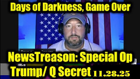 NewsTreason: Trump & Q Secret Military Op 11/28/25 - Global Martial Law, Mass Arrests Imminent!