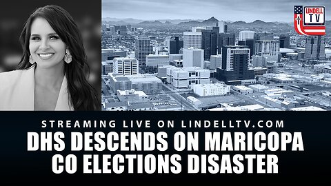 DC DISPATCH - DHS Descends on Maricopa Co Elections Disaster