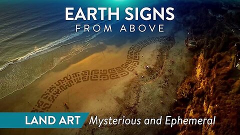 Earth Signs from Above S01E04 - Land Art: Mysterious and Ephemeral