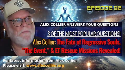 Alex Collier: The Fate of Regressive Souls, “The Event,” & ET Rescue Missions Revealed!