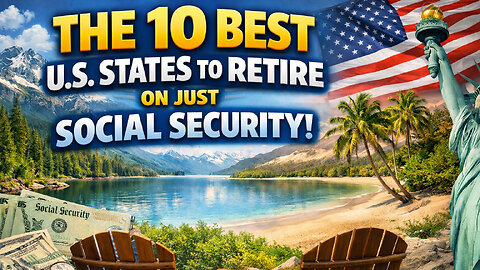 The 10 Best U.S. States to Retire on Just Social Security