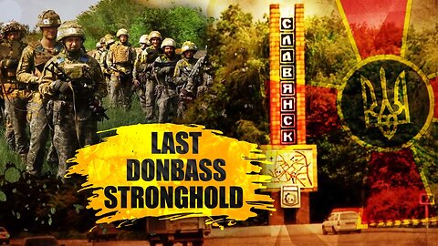Battle For Last Donbass Stronghold Of Slavyansk Begins