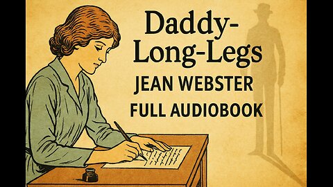 Daddy-Long-Legs by Jean Webster | Full Audiobook | Classic Coming-of-Age Romance