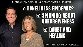 🔴 Are We in a Loneliness Epidemic? | Spinning About Forgiveness | Doubt and Healing