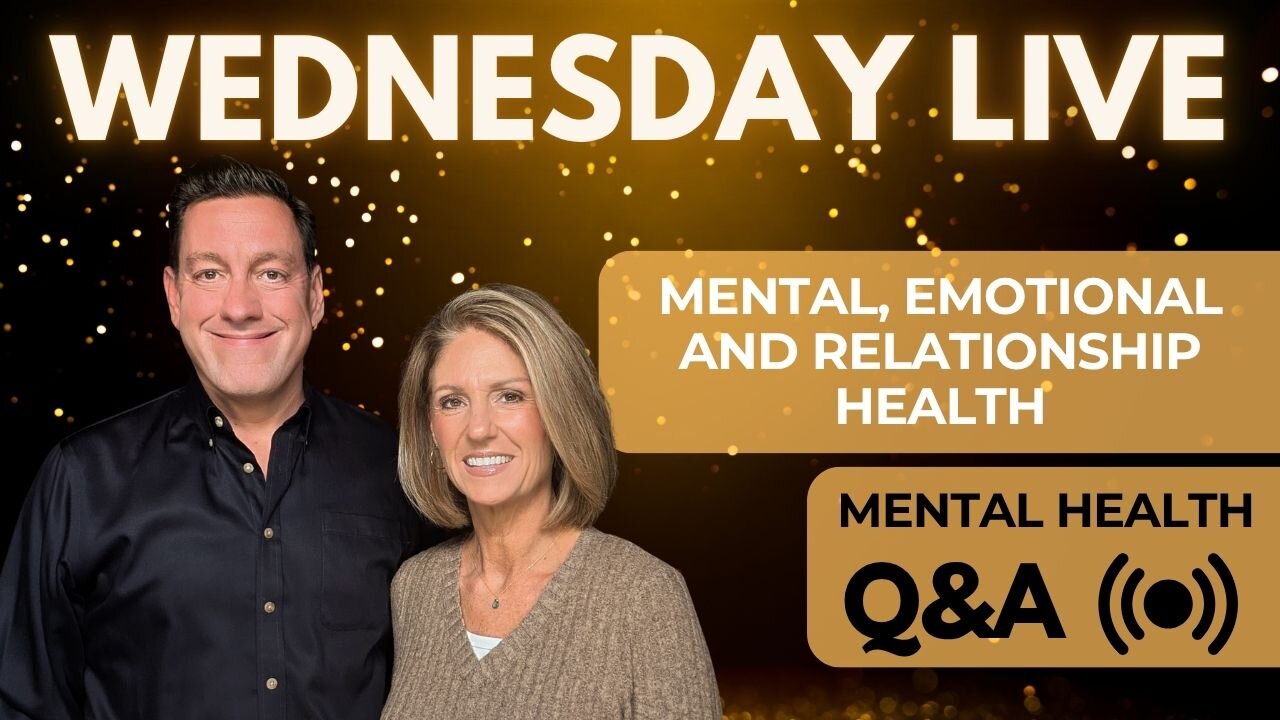 🔴 Wed Live: We Address Questions on Mental, Emotional and Relationship Health